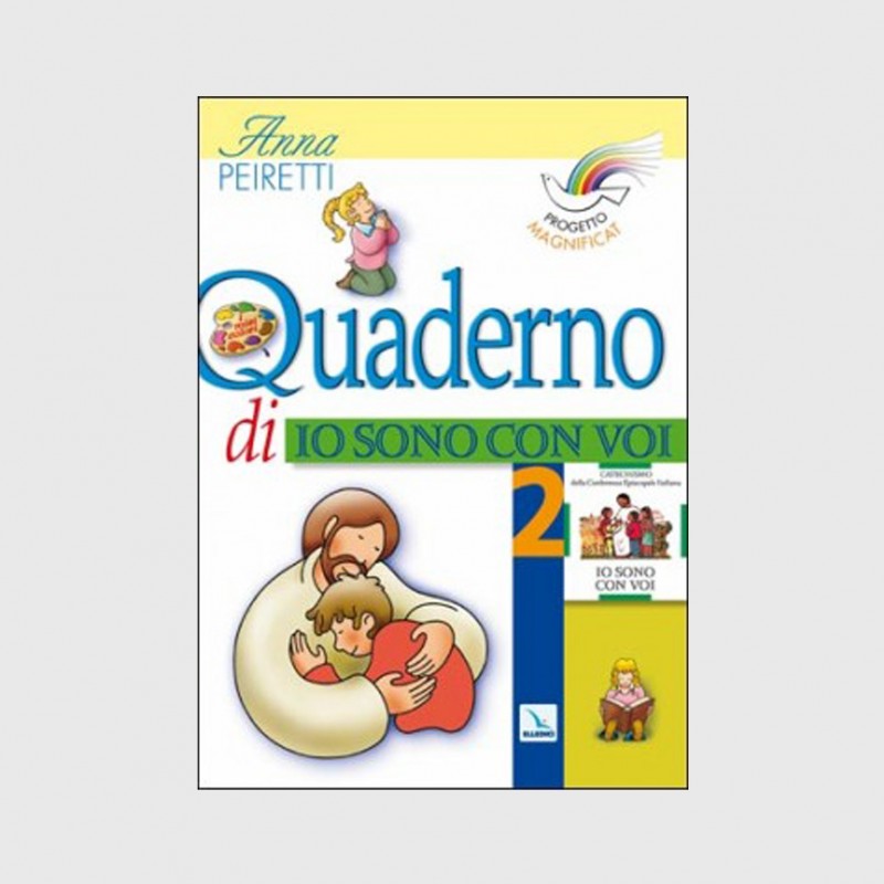 Programma Catechismo Seconda Elementare Io Sono Con Voi QUADERNO ATTIVO io sono con voi, SUSSIDIO libri per catechismo primo